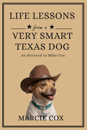 Life Lessons from a Very Smart Texas Dog