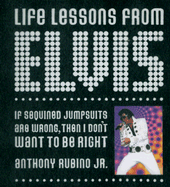 Life Lessons from Elvis