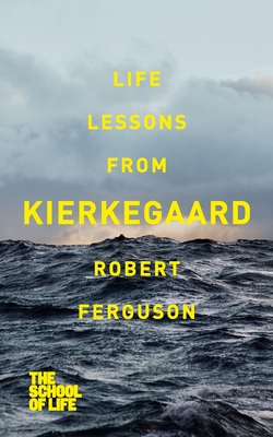 Life lessons from Kierkegaard - Ferguson, Robert