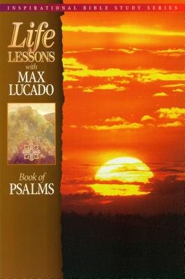Life Lessons: Psalms - Lucado, Max