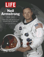 Life: Neil Armstrong 1930-2012