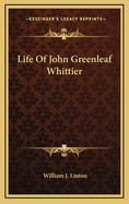 Life of John Greenleaf Whittier