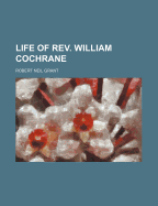 Life of Rev. William Cochrane