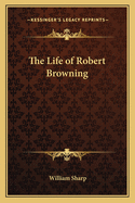 Life of Robert Browning