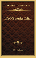 Life of Schuyler Colfax