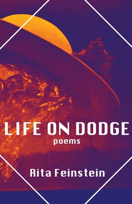 Life on Dodge: Poems - Feinstein, Rita, and Petrosino, Kiki (Foreword by)