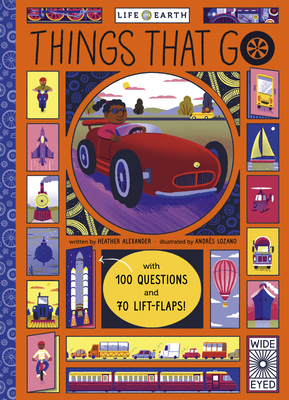 Life on Earth: Things That Go - Alexander, Heather