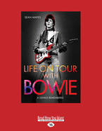Life on Tour with Bowie: A Genius Remembered