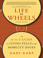 Life on Wheels: The A to Z Guide to Living Fully with Mobility Issues