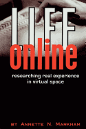 Life Online: Researching Real Experience in Virtual Space