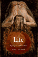 Life: Organic Form and Romanticism