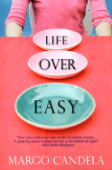 Life Over Easy - Candela, Margo