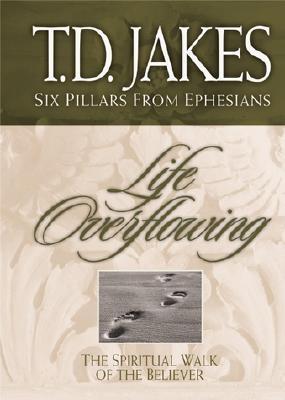 Life Overflowing - Jakes, T D