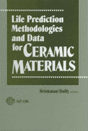 Life Prediction Methodologies and Data for Ceramic Materials
