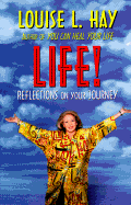 Life!: Reflections on Your Journey