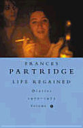Life Regained: Diaries 1970-1972: Volume 6