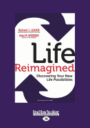 Life Reimagined: Discovering Your New Life Possibilities