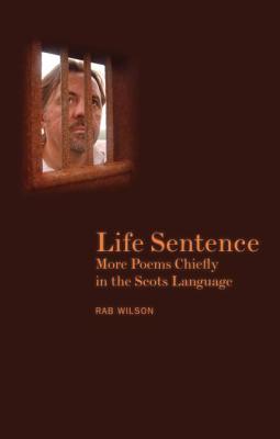 Life Sentence: More Poems Chiefly in the Scots Language - Wilson, Rab