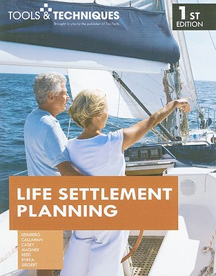 Life Settlement Planning - Leimberg, Stephan R, and Callahan, Caleb J, and Casey, Bryan T