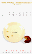 Life-Size - Shute, Jenefer, Professor, Ph.D.