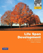 Life Span Development: A Topical Approach: International Edition