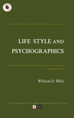 Life Style and Psychographics - Wells, William D (Editor)