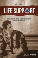 Life Support: Entertainment, Advice, and Encouragement for First Responders