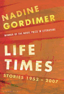Life Times: Stories 1952-2007