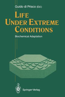 Life Under Extreme Conditions: Biochemical Adaptation - Di Prisco, Guido (Editor)