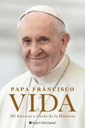 Life \ Vida: Mi Historia a Trav?s de la Historia