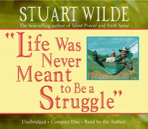 Life Was Never Meant to Be a Struggle