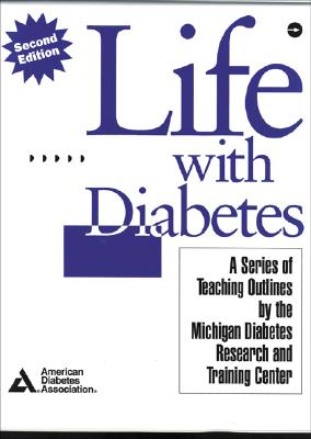 Life with Diabetes - Funnell, Martha M, and Arnold, Marilyn S, and Barr, Patricia A