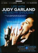 Life with Judy Garland: Me and My Shadows