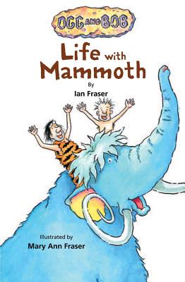 Life with Mammoth - Fraser, Ian, Professor