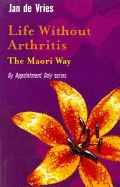 Life Without Arthritis: The Maori Way