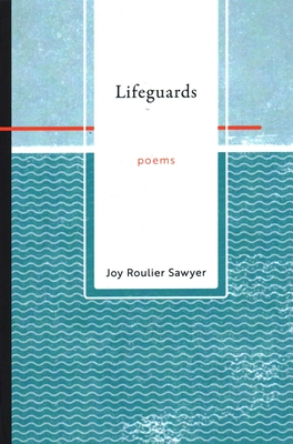 Lifeguards - Sawyer, Joy Roulier