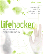 Lifehacker: 88 Tech Tricks to Turbocharge Your Day