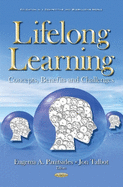 Lifelong Learning: Concepts, Benefits and Challenges