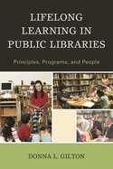 Lifelong Learning in Public Libraries: Principles, Programs, and People