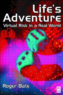 Life's Adventure: Virtual Risk in a Real World - Bate, Roger (Editor)