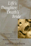 Life's Daughter/Death's Bride