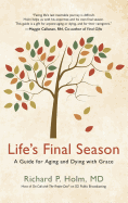 Life's Final Season: A Guide for Aging and Dying with Grace