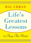Life's Greatest Lessons: 20 Things That Matter