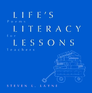 Life's Literacy Lessons: Poems for Teachers,