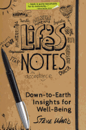 Life's Notes: Down-To-Earth Insights for Well-Being