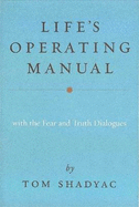 Life's Operating Manual: With the Fear and Truth Dialogues