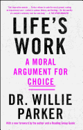 Life's Work: A Moral Argument for Choice