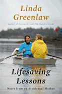 Lifesaving Lessons: Notes from an Accidental Mother