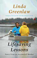 Lifesaving Lessons: Notes from an Accidental Mother