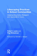 Lifescaping Practices in School Communities: Implementing Action Research and Appreciative Inquiry